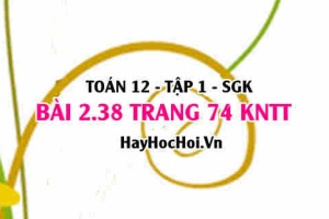 Bài 2.38 trang 74 Toán 12 tập 1 Kết nối tri thức
